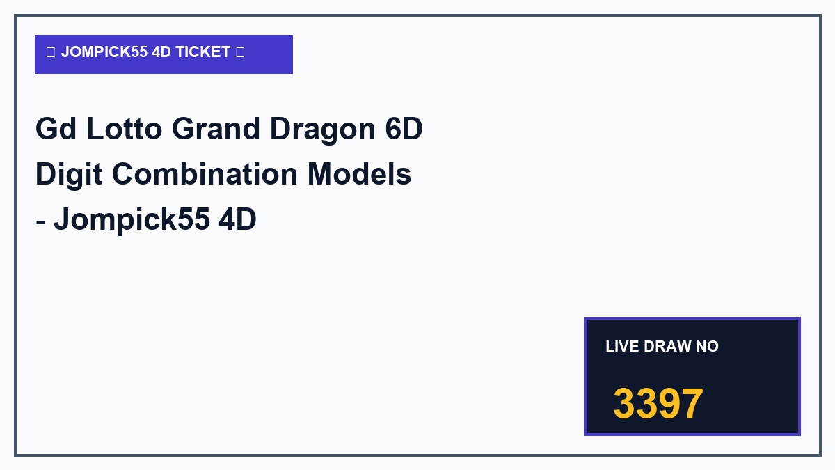 gd lotto grand dragon 6d digit combination models - Gd Lotto Grand Dragon 6D Digit Combination Models